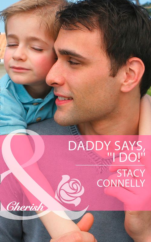 Daddy Says, ''I Do!'' (The Pirelli Brothers, Book 2) (Mills & Boon Cherish): First edition (9781472004840)