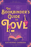 The Bookbinder's Guide To Love (WiCKed Sisters, Book 1) (9780263322774)