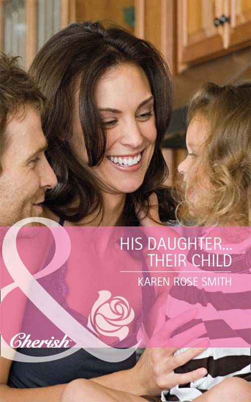 His Daughter…Their Child (Reunion Brides, Book 1) (Mills & Boon Cherish): First edition (9781408978429)