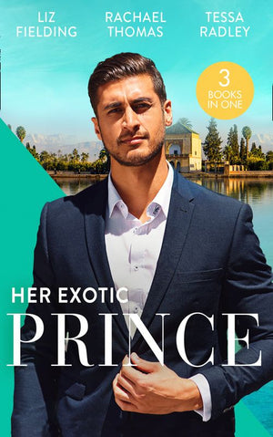 Her Exotic Prince: Her Desert Dream (Trading Places) / The Sheikh's Last Mistress / One Dance with the Sheikh (9780008906757)