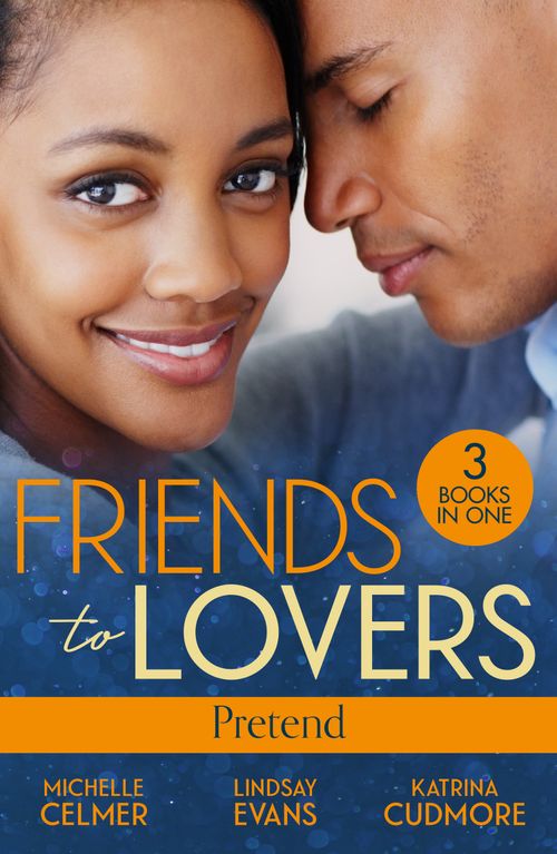 Friends To Lovers: Pretend: More Than a Convenient Bride (Texas Cattleman's Club: After the Storm) / Affair of Pleasure / Best Friend to Princess Bride (9780263324839)