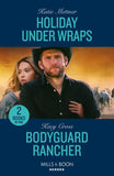 Holiday Under Wraps / Bodyguard Rancher: Holiday Under Wraps (Secure One) / Bodyguard Rancher (The Secrets of Hidden Creek Ranch) (Mills & Boon Heroes) (9780263322590)