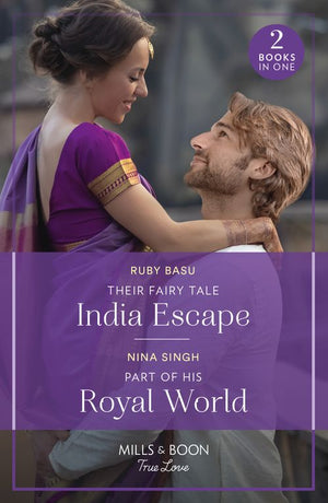 Their Fairy Tale India Escape / Part Of His Royal World: Their Fairy Tale India Escape (If the Fairy Tale Fits…) / Part of His Royal World (If the Fairy Tale Fits…) (Mills & Boon True Love) (9780263321227)