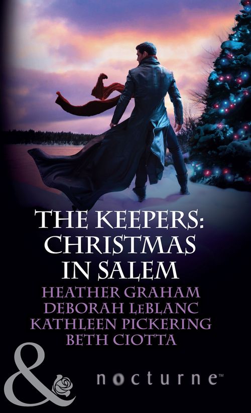 The Keepers: Christmas In Salem: Do You Fear What I Fear? / The Fright Before Christmas / Unholy Night / Stalking in a Winter Wonderland (Mills & Boon Nocturne): First edition (9781472006820)