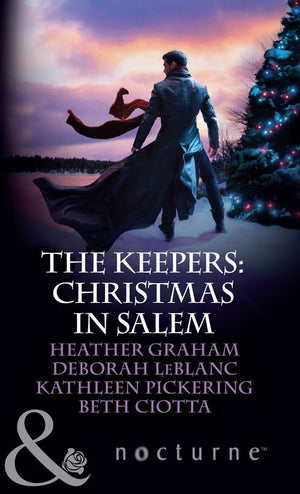 The Keepers: Christmas In Salem: Do You Fear What I Fear? / The Fright Before Christmas / Unholy Night / Stalking in a Winter Wonderland (Mills & Boon Nocturne): First edition (9781472006820)