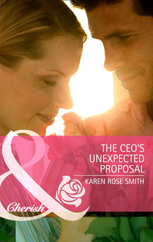 The CEO's Unexpected Proposal (Reunion Brides, Book 3) (Mills & Boon Cherish): First edition (9781408978627)