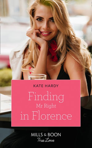 Finding Mr Right In Florence (Mills & Boon True Love) (9781474090933)