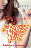 Confessions Of An Angry Girl (Confessions, Book 1): First edition (9781408997352)