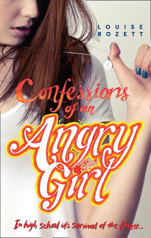 Confessions Of An Angry Girl (Confessions, Book 1): First edition (9781408997352)