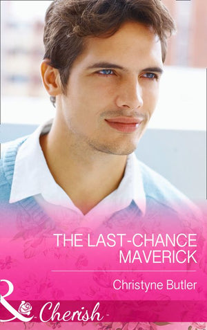 The Last-Chance Maverick (Montana Mavericks: 20 Years in the Saddle!, Book 5) (Mills & Boon Cherish): First edition (9781472048653)