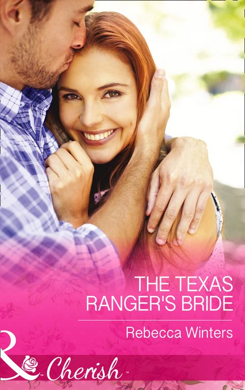 The Texas Ranger's Bride (Lone Star Lawmen, Book 1) (Mills & Boon Cherish): First edition (9781474002141)