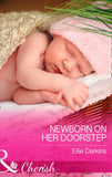 Newborn on Her Doorstep (Mills & Boon Cherish): First edition (9781474002332)