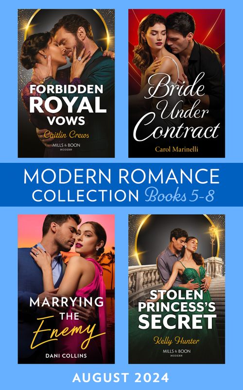 Modern Romance August 2024 Books 5-8: Bride Under Contract (Wed into a Billionaire's World) / Forbidden Royal Vows / Marrying the Enemy / Stolen Princess's Secret (9780008940027)