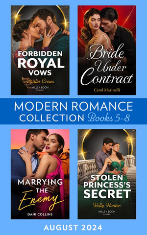 Modern Romance August 2024 Books 5-8: Bride Under Contract (Wed into a Billionaire's World) / Forbidden Royal Vows / Marrying the Enemy / Stolen Princess's Secret (9780008940027)