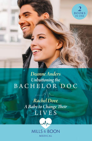 Unbuttoning The Bachelor Doc / A Baby To Change Their Lives: Unbuttoning the Bachelor Doc (Nashville Midwives) / A Baby to Change Their Lives (Mills & Boon Medical) (9780263321609)