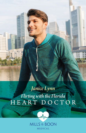 Flirting With The Florida Heart Doctor (Mills & Boon Medical) by Janice Lynn (9780008937669)