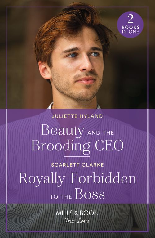 Beauty And The Brooding Ceo / Royally Forbidden To The Boss: Beauty and the Brooding CEO (If the Fairy Tale Fits…) / Royally Forbidden to the Boss (Mills & Boon True Love) (9780263321456)