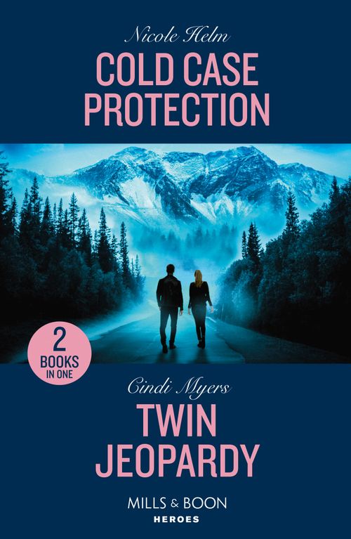 Cold Case Protection / Twin Jeopardy: Cold Case Protection (Hudson Sibling Solutions) / Twin Jeopardy (Eagle Mountain: Criminal History) (Mills & Boon Heroes) (9780263322576)