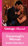 Cavanaugh's Woman (Mills & Boon Vintage Cherish): First edition (9781472082572)