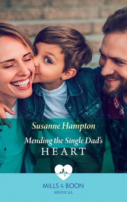 Mending The Single Dad's Heart (Mills & Boon Medical) (9781474089920)