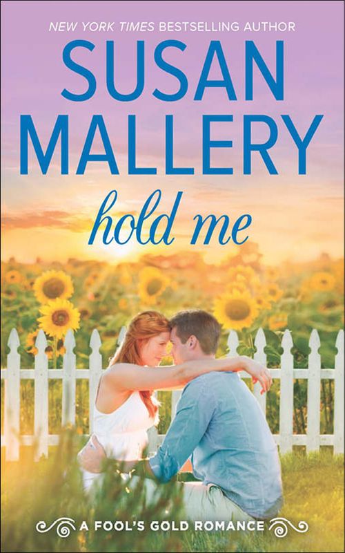 Hold Me (A Fool's Gold Novel, Book 16): First edition (9781474031264)