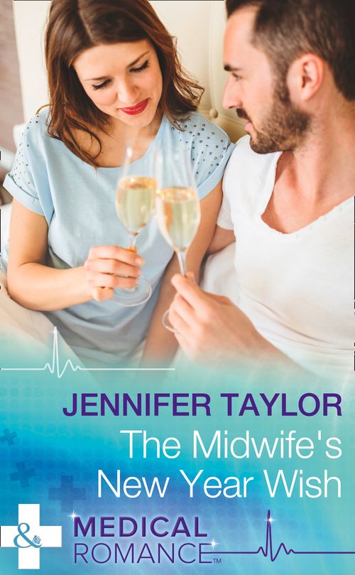 The Midwife's New Year Wish (Dalverston Hospital, Book 6) (Mills & Boon Medical) (9781474066549)