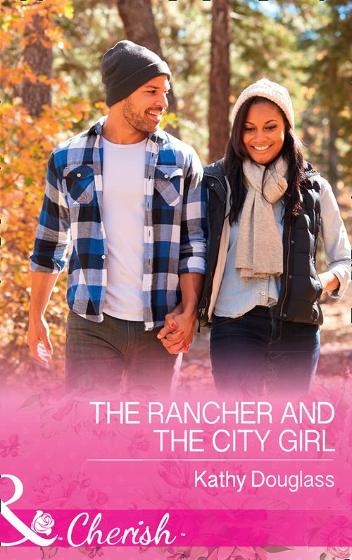 The Rancher And The City Girl (Sweet Briar Sweethearts, Book 3) (Mills & Boon Cherish) (9781474081207)