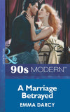 A Marriage Betrayed (Mills & Boon Vintage 90s Modern): First edition (9781408984413)