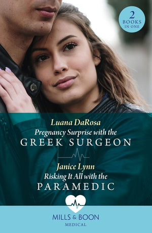 Pregnancy Surprise With The Greek Surgeon / Risking It All With The Paramedic: Pregnancy Surprise with the Greek Surgeon / Risking It All with the Paramedic (Mills & Boon Medical) (9780263321685)