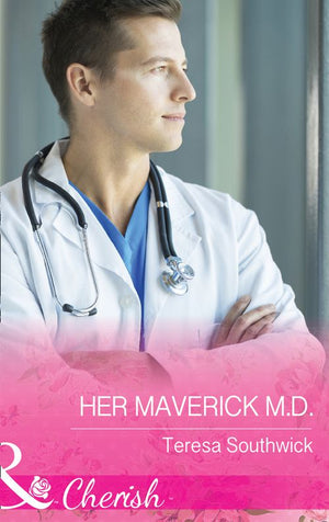 Her Maverick M.d. (Montana Mavericks: The Baby Bonanza, Book 2) (Mills & Boon Cherish) (9781474041430)