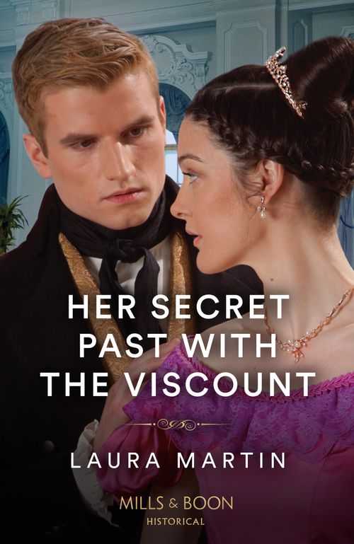 Her Secret Past With The Viscount (Mills & Boon Historical) by Laura Martin (9780263305364)