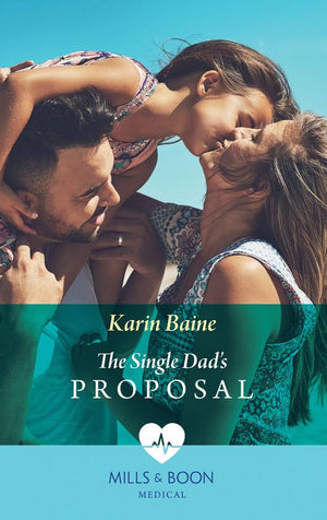 The Single Dad's Proposal (Mills & Boon Medical) (Single Dad Docs, Book 3) (9781474089753)