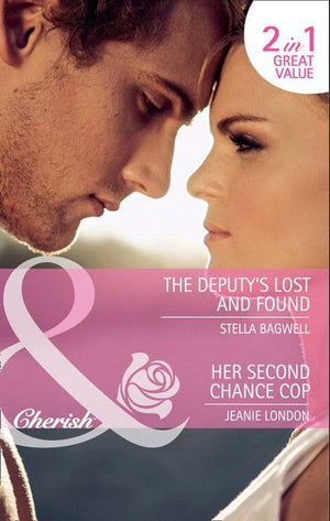 The Deputy's Lost And Found / Her Second Chance Cop: The Deputy's Lost and Found / Her Second Chance Cop (More than Friends) (Mills & Boon Cherish): First edition (9781408902905)