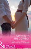 Say Yes To The Cowboy (Thunder Mountain Brotherhood, Book 10) (Mills & Boon Cherish) (9781474059954)