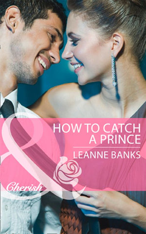 How to Catch a Prince (Royal Babies, Book 3) (Mills & Boon Cherish): First edition (9781472004796)