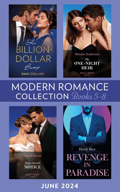 Modern Romance June 2024 Books 5-8: Revenge in Paradise / My One-Night Heir / Her Billion-Dollar Bump / Nine-Month Notice (9780008939748)