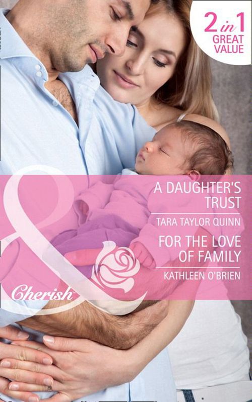 A Daughter's Trust / For The Love Of Family: A Daughter's Trust / For the Love of Family (Mills & Boon Cherish): First edition (9781408901243)