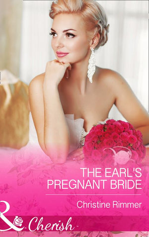 The Earl's Pregnant Bride (The Bravo Royales, Book 8) (Mills & Boon Cherish): First edition (9781472048660)