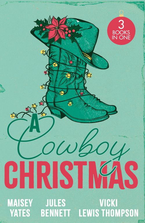 A Cowboy Christmas: Rancher&#39;s Snowed-In Reunion (The Carsons of Lone Rock) / A Texan For Christmas / Cowboy Unwrapped