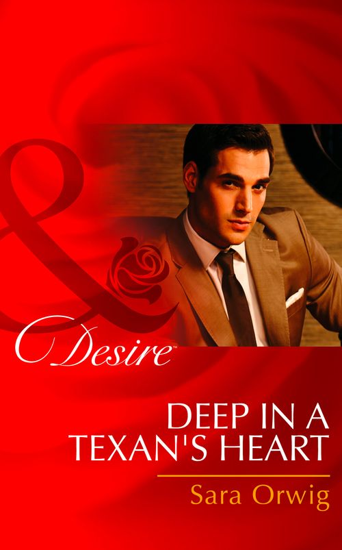 Deep in a Texan's Heart (Texas Cattleman’s Club: The Missing Mogul, Book 2) (Mills & Boon Desire): First edition (9781472006240)