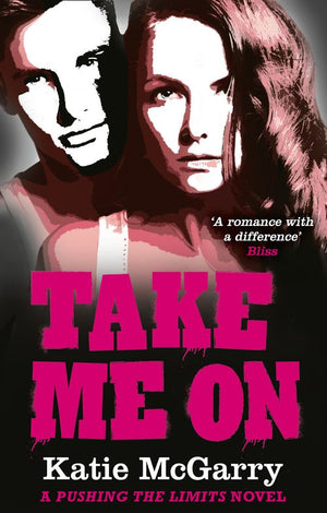 Take Me On (A Pushing the Limits novel): First edition (9781472055057)