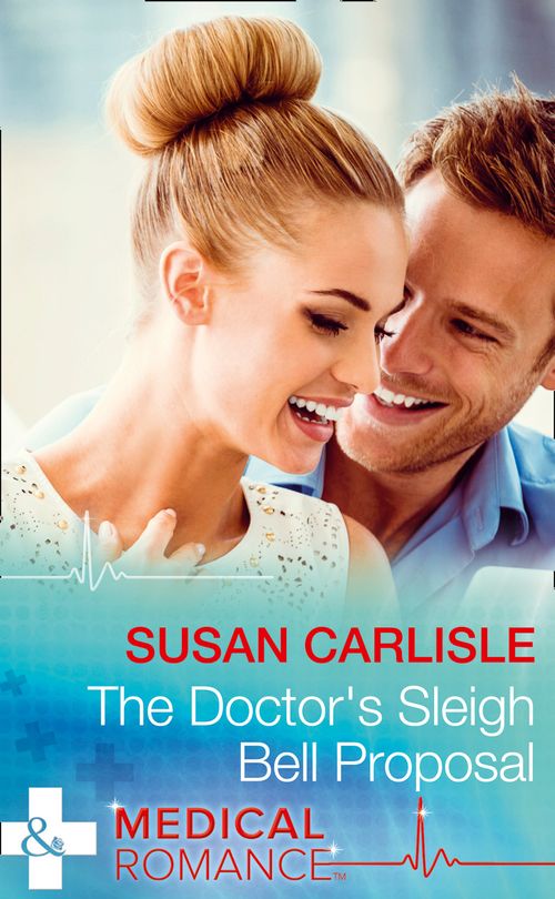 The Doctor's Sleigh Bell Proposal (Mills & Boon Medical) (9781474037792)