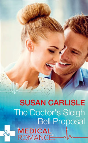 The Doctor's Sleigh Bell Proposal (Mills & Boon Medical) (9781474037792)