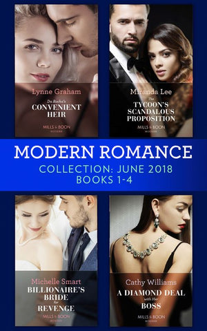 Modern Romance Collection: June 2018 Books 1 – 4: Da Rocha's Convenient Heir / The Tycoon's Scandalous Proposition (Marrying a Tycoon) / Billionaire's Bride for Revenge / A Diamond Deal with Her Boss (9781474084185)