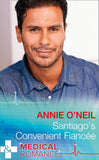 Santiago's Convenient Fiancée (Hot Latin Docs, Book 1) (Mills & Boon Medical) (9781474051248)