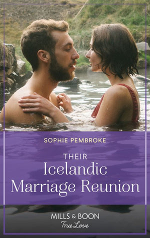 Their Icelandic Marriage Reunion (Dream Destinations, Book 1) (Mills & Boon True Love) (9780008923891)