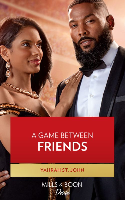 A Game Between Friends (Locketts of Tuxedo Park, Book 4) (Mills & Boon Desire) (9780008924232)