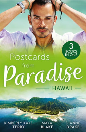 Postcards From Paradise: Hawaii: To Tame a Wilde (Wilde in Wyoming) / Brunetti's Secret Son / Falling for Her Army Doc (9780008931414)