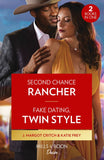 Second Chance Rancher / Fake Dating, Twin Style: Second Chance Rancher (Heirs of Hardwell Ranch) / Fake Dating, Twin Style (Hartmann Heirs) (Mills & Boon Desire) (9780263317572)