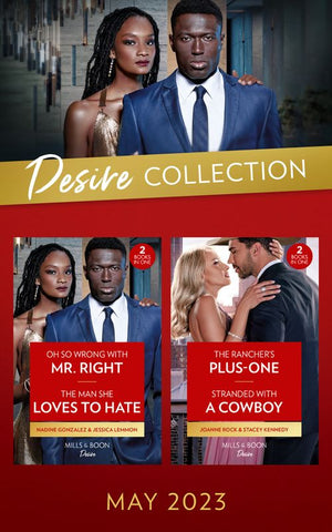 The Desire Collection May 2023: Oh So Wrong with Mr. Right (Texas Cattleman's Club: The Wedding) / The Man She Loves to Hate / The Rancher's Plus-One / Stranded with a Cowboy (Mills & Boon Collections) (9780263319194)